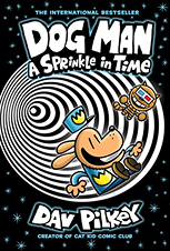 Dog Man: A Sprinkle in Time